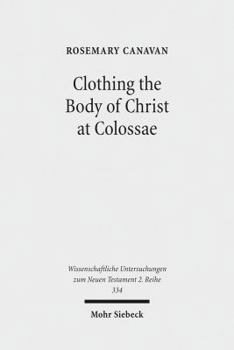 Clothing the Body of Christ at Colossae: A Visual Construction of Identity