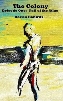 Paperback The Colony: The Fall of Atlas Book