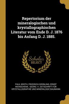 Paperback Repertorium der mineralogischen und krystallographischen Literatur vom Ende D. J. 1876 bis Anfang D. J. 1885. [German] Book