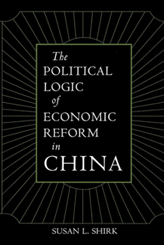 The Political Logic of Economic Reform in China (California Series on Social Choice and Political Economy, No 24) - Book  of the California Series on Social Choice and Political Economy