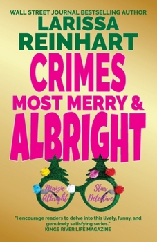 Paperback Crimes Most Merry And Albright: Maizie Albright Star Detective "Between Cases" Holiday Omnibus Book