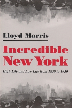 Paperback Incredible New York: High Life and Low Life from 1850 to 1950 Book