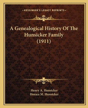 A genealogical history of the Hunsicker family