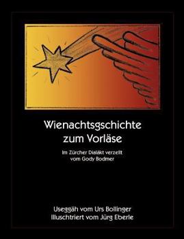 Paperback Wienachtsgeschichte zum Vorläse: Im Zürcher Dialäkt verzellt vom Gody Bodmer [German] Book