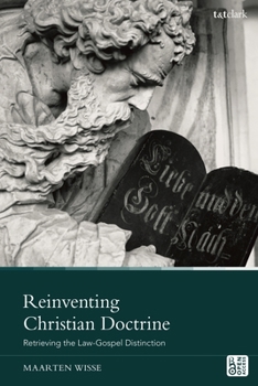 Paperback Reinventing Christian Doctrine: Retrieving the Law-Gospel Distinction Book