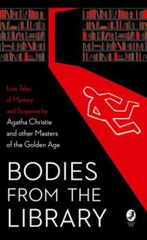 Bodies from the Library: Lost Tales of Mystery and Suspense from the Golden Age of Detection - Book  of the Bodies from the Library