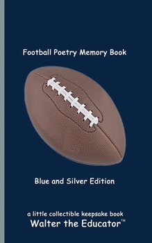 Football Poetry Memory Book - Blue and Silver Edition (Sports Poetry Memory Book)