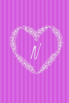 Initials Letter "N": Journal & personal diary for women and girls: personal notebook "N" with a lovely heart Monogram journal : Size at 6"x9" with 90 lined & framed pages