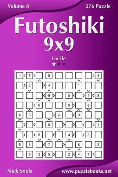 Paperback Futoshiki 9x9 - Facile - Volume 8 - 276 Puzzle [Italian] Book