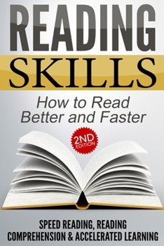 Paperback Reading Skills: How to Read Better and Faster - Speed Reading, Reading Comprehension & Accelerated Learning Book