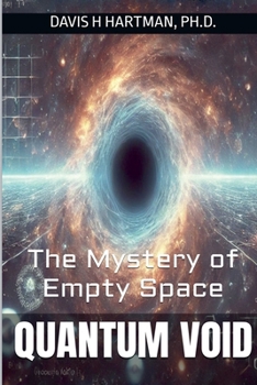 Quantum Void: the Mystery of Empty Space