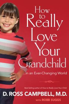 Hardcover How to Really Love Your Grandchild: .... in an Ever-Changing World Book
