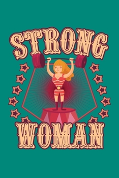 Paperback Strong Woman: Circus Notebook, Carnivals Journal, Gift, Family Circus Staff, Clowns Birthday Party Book