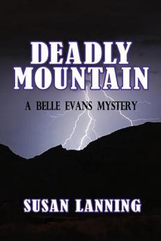 Paperback Deadly Mountain: A Belle Evans Mystery Book