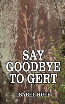 Paperback Say Goodbye to Gert Book