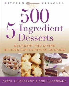 Paperback 500 5-Ingredient Desserts: Decadent and Divine Recipes for Everyday Cooking Book