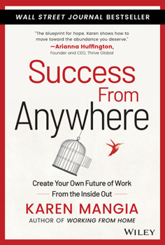 Hardcover Success from Anywhere: Create Your Own Future of Work from the Inside Out Book