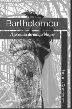 Paperback Bartholomeu: A jornada do mago Negro [Portuguese] Book