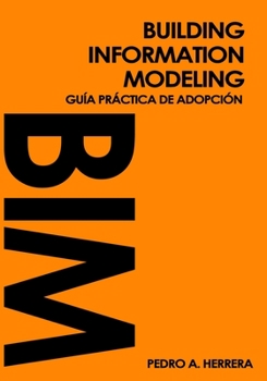 Paperback Building Information Modeling: Guía práctica de adopción [Spanish] Book