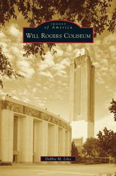 Will Rogers Coliseum - Book  of the Images of America: Texas
