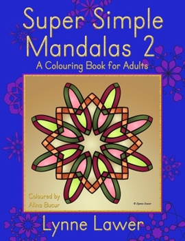 Paperback Super Simple Mandalas 2: A Colouring Book for Adults Book