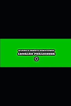 B'ajlom ii Nkotz'i'j Publications' Lombard Phrasebook: Ideal for Traveling to Northern Italy and Southern Switzerland