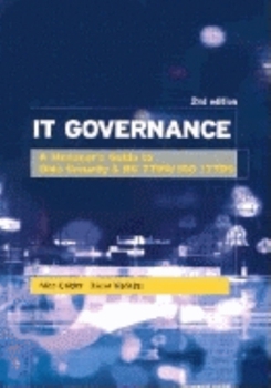 It Governance: A Manager's Guide to Data Security & BS 7799/ISO 17799