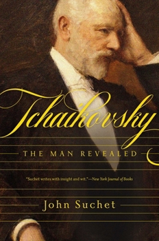 Hardcover Tchaikovsky: The Man Revealed Book