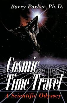 Paperback Cosmic Time Travel: A Scientific Odyssey Book