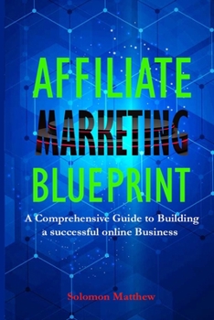 Paperback Affiliate Marketing Blueprint: A Comprehensive Guide to Building a Successful Online Business Book
