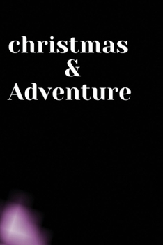 Christmas & adventure
