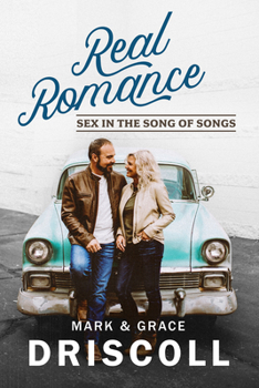 Paperback Real Romance: Sex in the Song of Songs Book