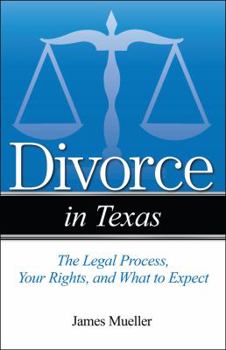 Paperback Divorce in Texas: The Legal Process, Your Rights, and What to Expect Book