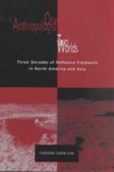 Paperback One Anthropologist Two Worlds: Three Decades of Reflexive Fieldwork in North America & Book