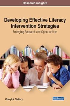 Hardcover Developing Effective Literacy Intervention Strategies: Emerging Research and Opportunities Book