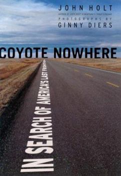 Hardcover Coyote Nowhere: In Search of America's Last Frontier Book