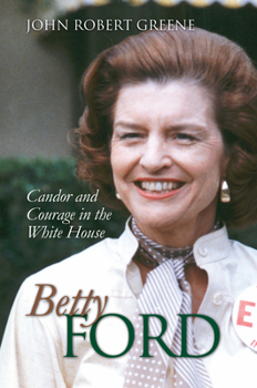 Paperback Betty Ford: Candor and Courage in the White House Book