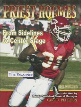 Hardcover Priest Holmes: From Sidelines to Center Stage Book