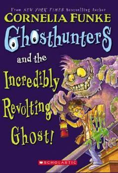 Ghosthunters And The Incredibly Revolting Ghost - Book #1 of the Gespensterjäger