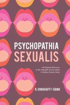 Paperback Psychopathia Sexualis: With Especial Reference to the Antipathic Sexual Instinct; A Medico-Forensic Study Book