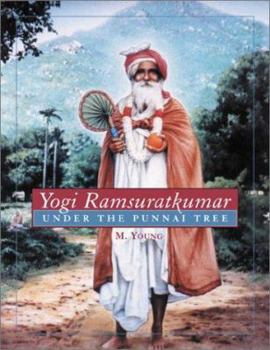 Paperback Yogi Ramsuratkumar: Under the Punnai Tree Book