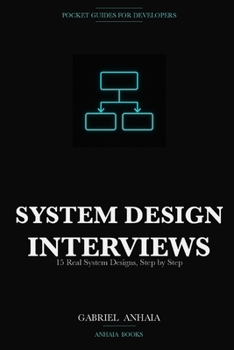 Paperback System Design Pocket Guide: Interviews: 15 Real System Designs, Step by Step Book