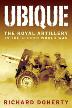 Hardcover Ubique: The Royal Artillery in the Second World War Book