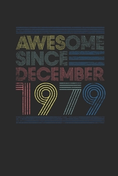 Awesome Since December 1979: Graph Ruled Notebook / Journal (6" X 9" - 5 X 5 Graph Ruled) – 40 years old Birthday Gift and 40th Anniversary Gift for Women And Men