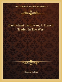 Paperback Barthelemi Tardiveau, A French Trader In The West Book