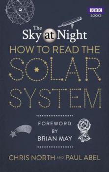 Hardcover The Sky at Night: How to Read the Solar System: A Guide to the Stars and Planets Book