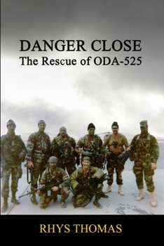 Paperback Danger Close: The Rescue of ODA-525 Book