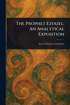Paperback The Prophet Ezekiel: An Analytical Exposition Book