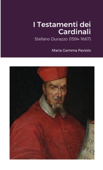 I Testamenti dei Cardinali: Stefano Durazzo (1594-1667)