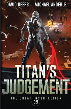 Titan's Judgement - Book #9 of the Great Insurrection